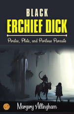 Thumbnail for Black'erchief Dick by Margery Allingham: Pirates, Plots, and Perilous Pursuits - Distacart