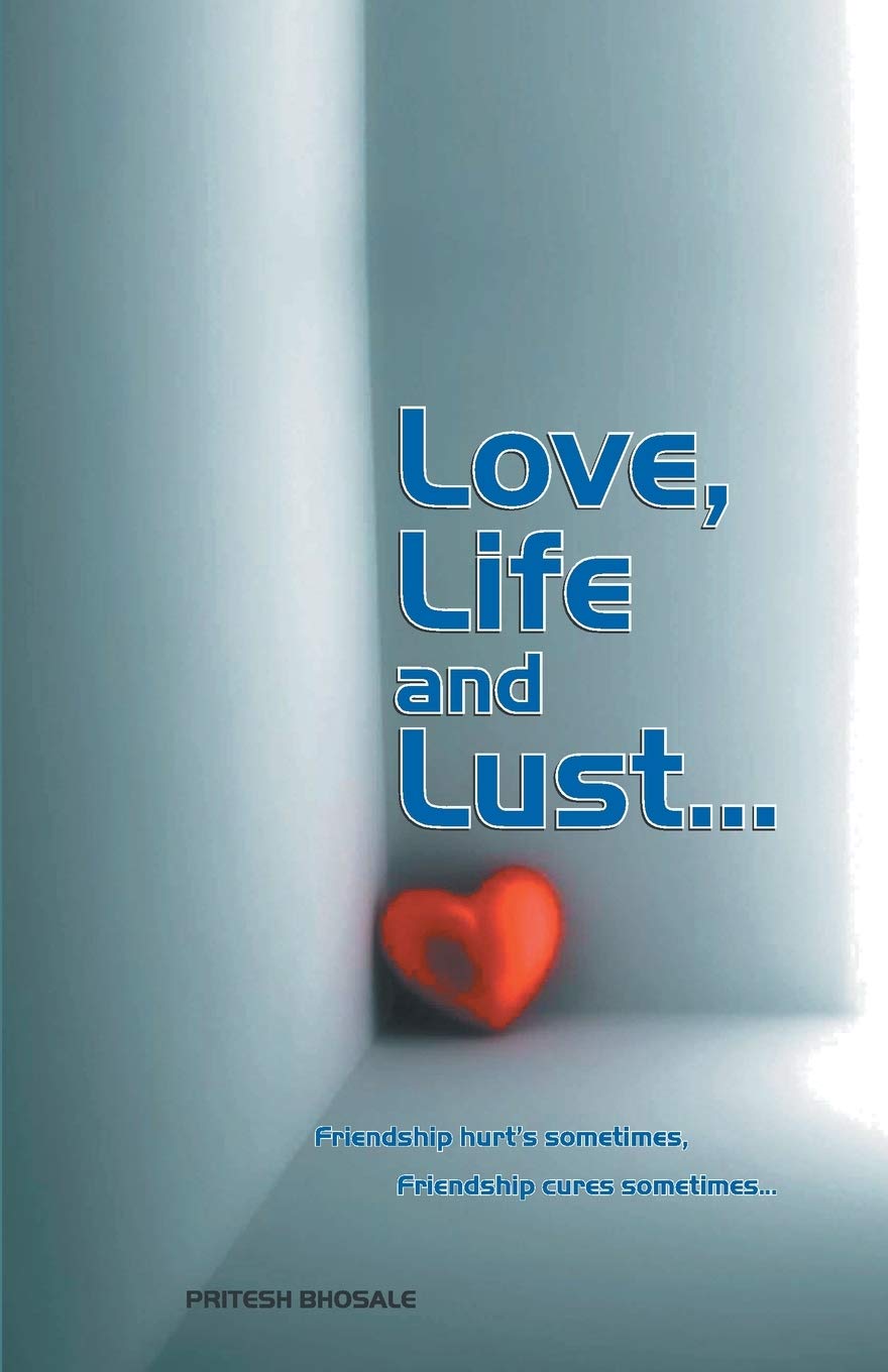 Love,Life and Lust - Pritesh Bhosale - Dista