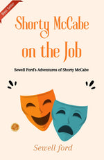Thumbnail for Shorty McCabe on the Job: Sewell Ford's Adventures of Shorty McCabe - Distacart