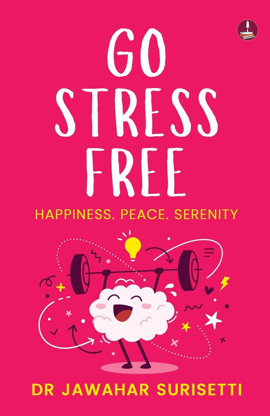 Go Stress Free: Happiness. Peace. Serenity | Reclaim your Peace and Find Joy in Everyday Life - Dr Jawahar Surisetti - Dista