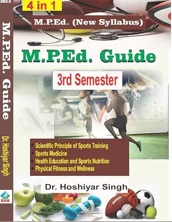 M.P.ED. GUIDE - SEMESTER 3RD (Scientific Principle of Sports Training, Sports Medicine,Health Education and Sports Nutrition, Physical Fitness and Wellness )      Paperback – 1 January 2021 - Dista