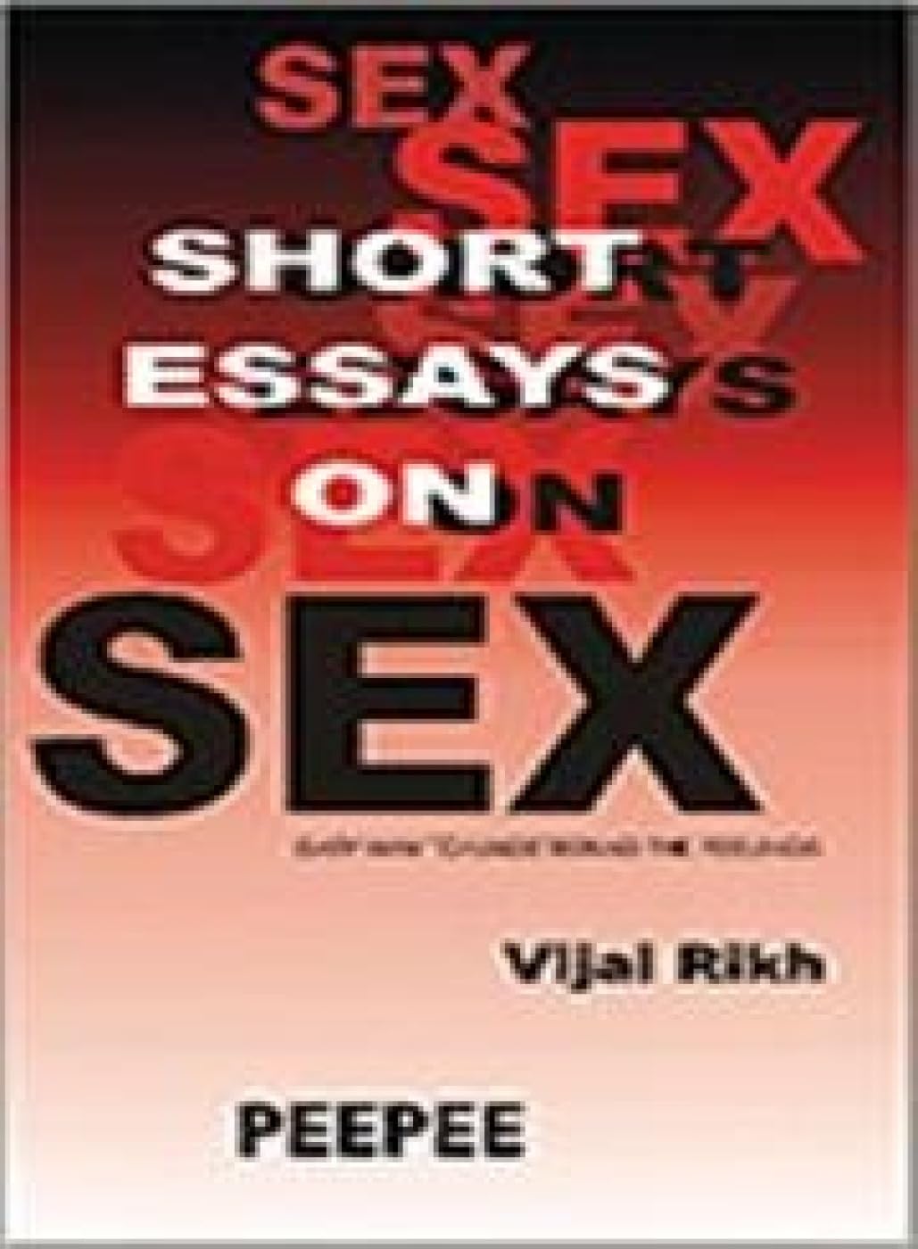 Short Essays On Sex: Volume 1-Rikh - Dista