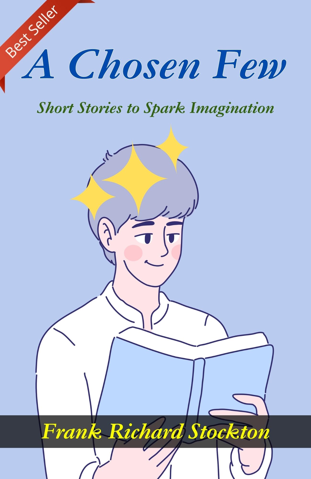 A Chosen Few: Short Stories to Spark Imagination by Frank Richard Stockton - Distacart