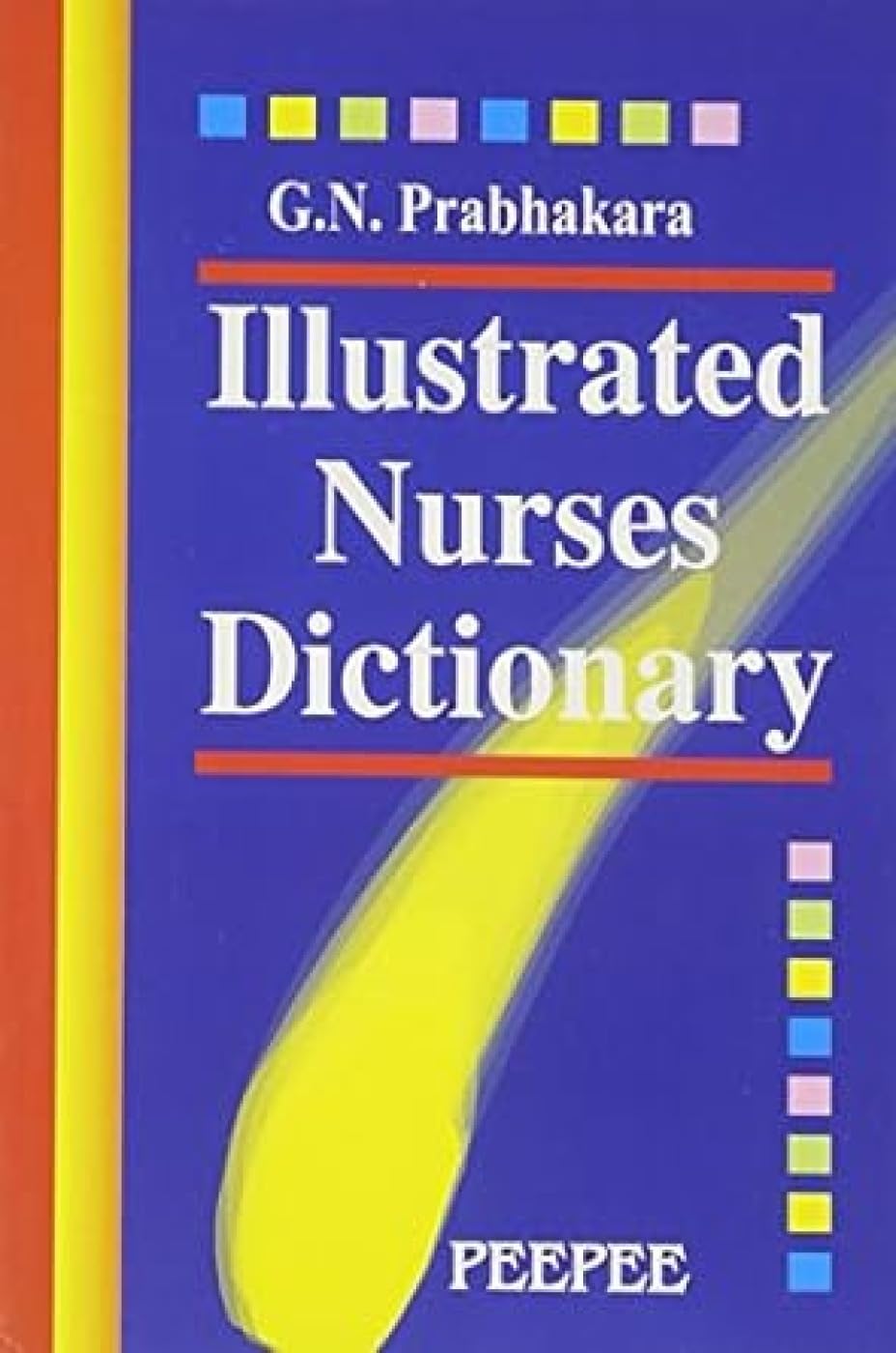 Illustrated Nurses Dictionary: Volume 1-GN Prabhakara - Dista