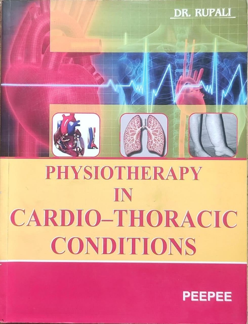 Physiotherapy In Cardio–Thoracic Conditions-Rupali - Dista