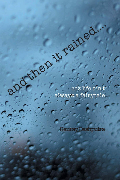 and then it rained…. - Gaurav Dashputra - Dista