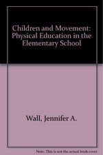 Thumbnail for Khel Sahitya Kendra Children and Movement - Physical Education in the Elementary School by Wall,Murray, - Dista