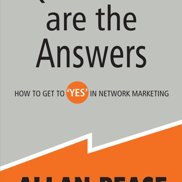 Questions Are the Answers: How To Get To 'Yes' In Network Marketing