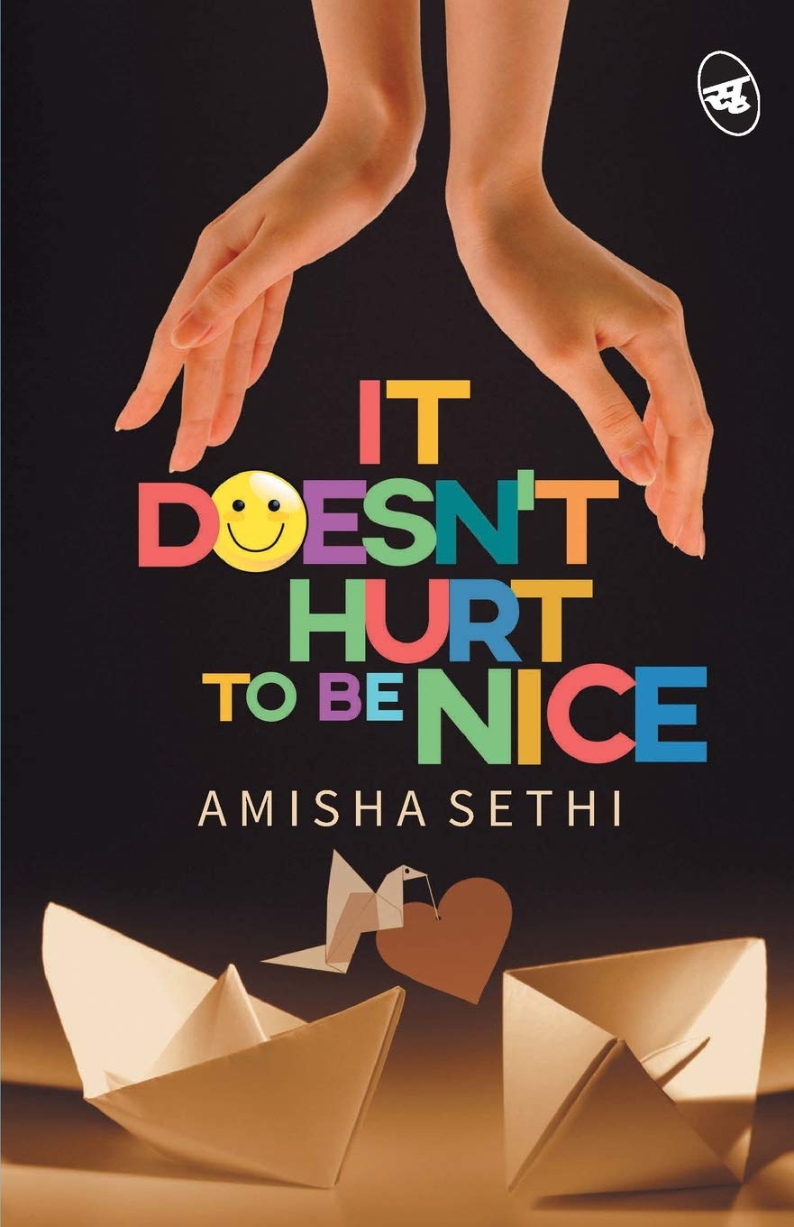 It Doesn't Hurt to be Nice! - Amisha Sethi - Dista