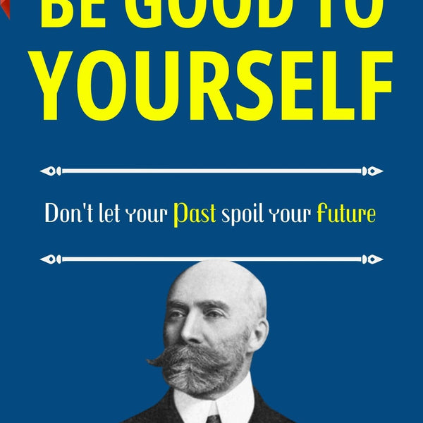 Be Good to Yourself: Nurturing Self-Compassion and Success: Self-Help & Personal Development > Self-Care > Wellness > Positive Thinking - Distacart