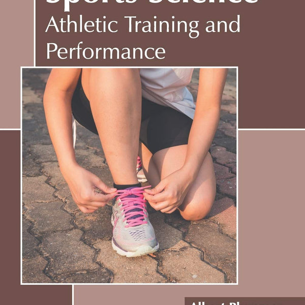 Sports Science: Athletic Training and Performance by Albert Plummer, - Dista