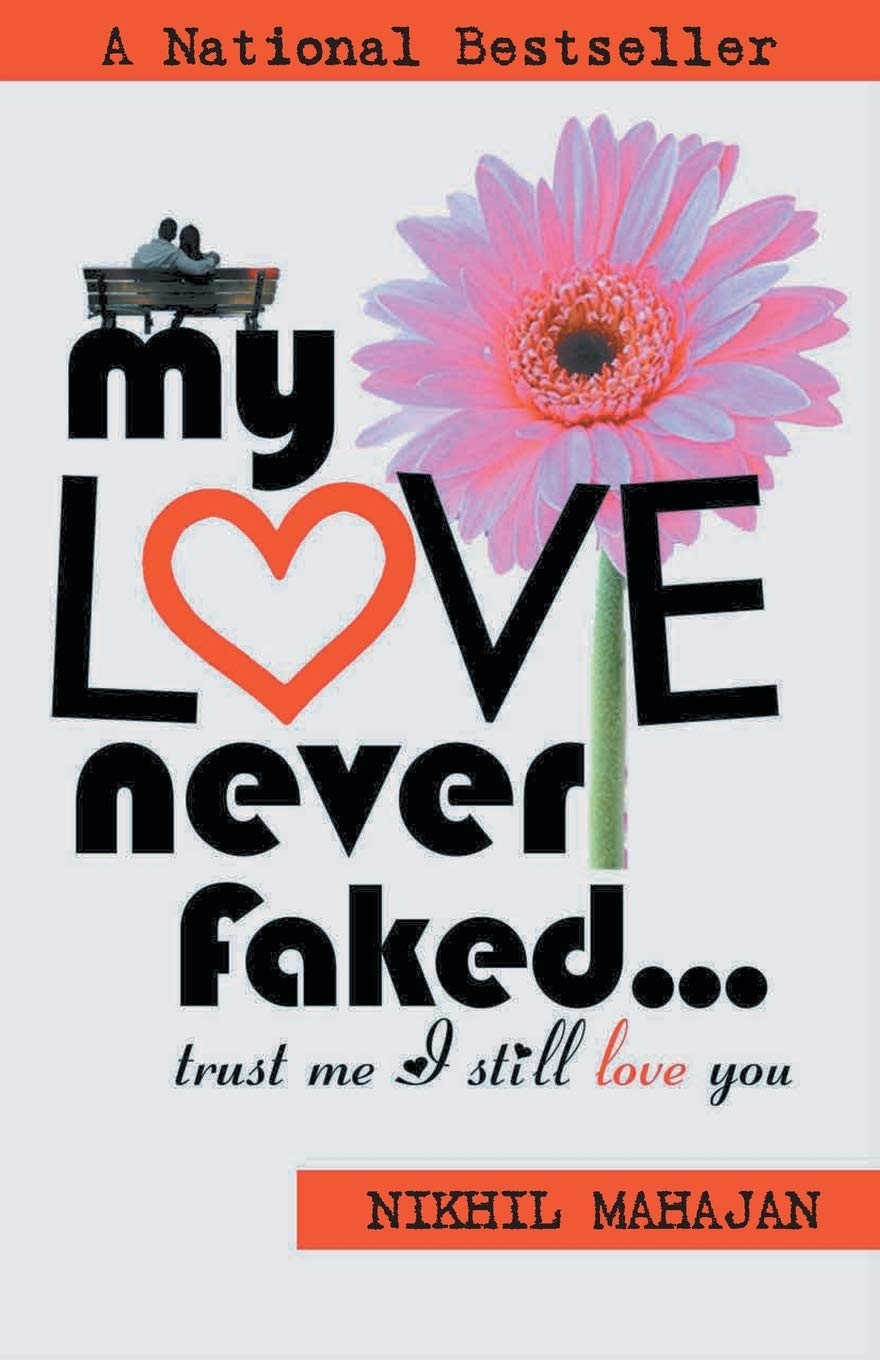 My Love Never Faked… - Nikhil Mahajan - Dista