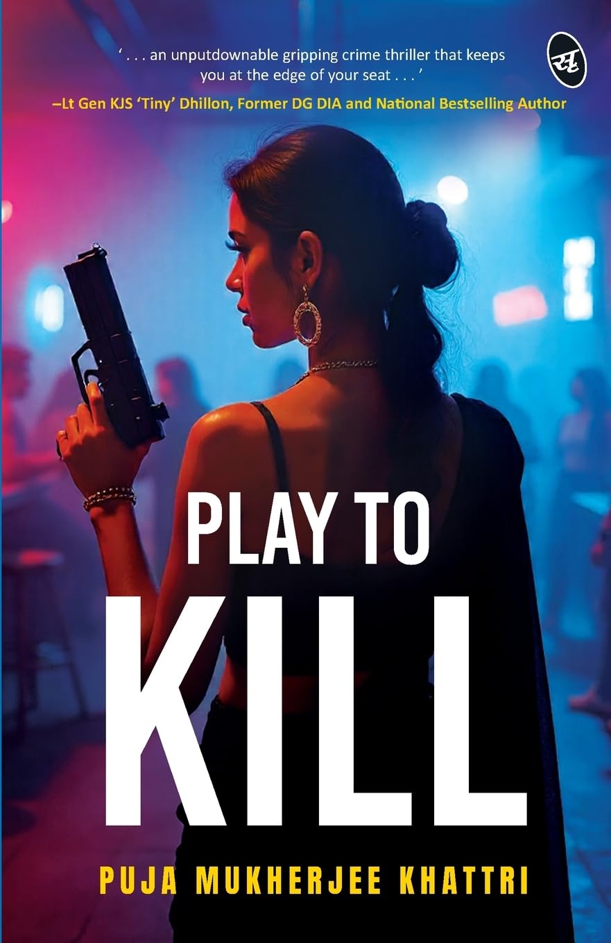 Play To Kill | An Unputdownable Gripping Crime Thriller | Enter the World of Psychological Manipulation and Digital Deception  - Puja Mukherjee Khattri - Dista