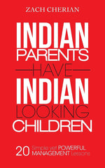 Thumbnail for Indian Parents Have Indian-Looking Children: Twenty Simple Yet Powerful Management Lessons