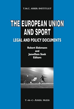 The European Union And Sport: Legal And Policy Documents (asser International Sports Law Series) by Janwillem Soek, Robert C. R. Siekmann, - Dista