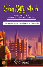 Thumbnail for Cleg Kelly, Arab of the City His Progress and Adventures - Distacart