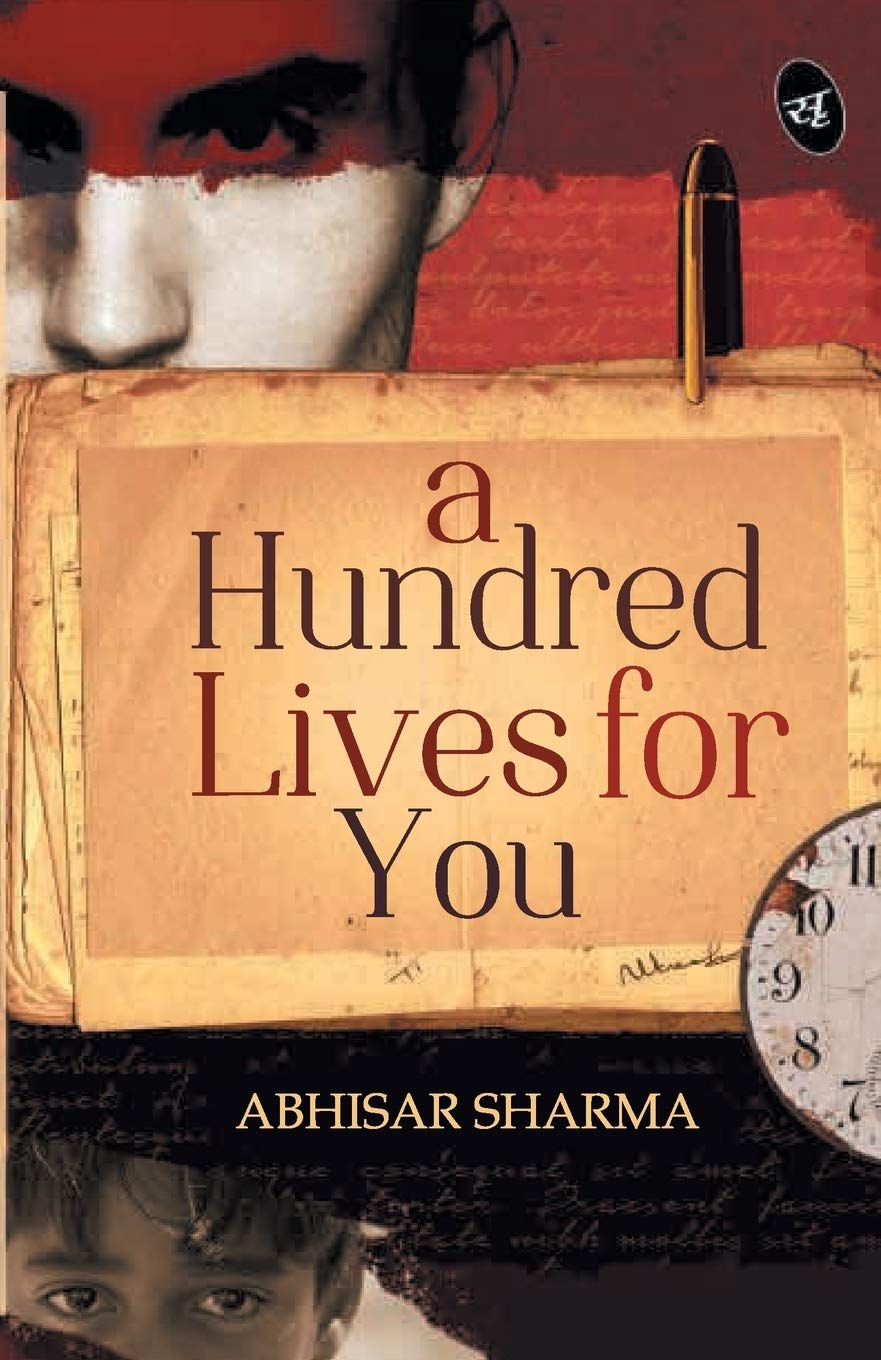 A Hundred Lives for You - Abhisar Sharma - Dista