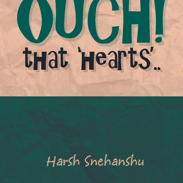 Ouch that hearts - Harsh Snehanshu - Dista