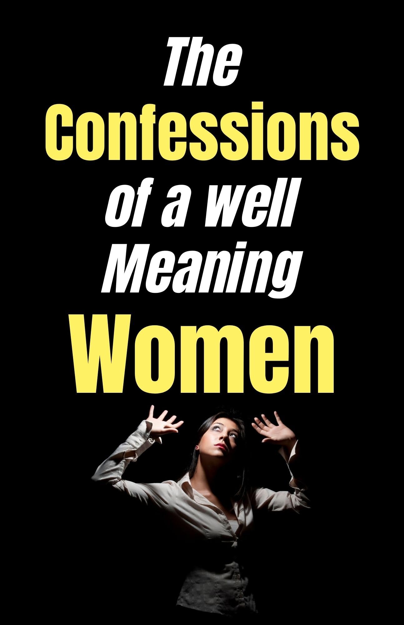 The Confessions of a Well-Meaning Woman by Stephen McKenna: An Introspective Journey of Good Intentions: Fiction > Literary > British > Satire > Psychological Fiction - Distacart