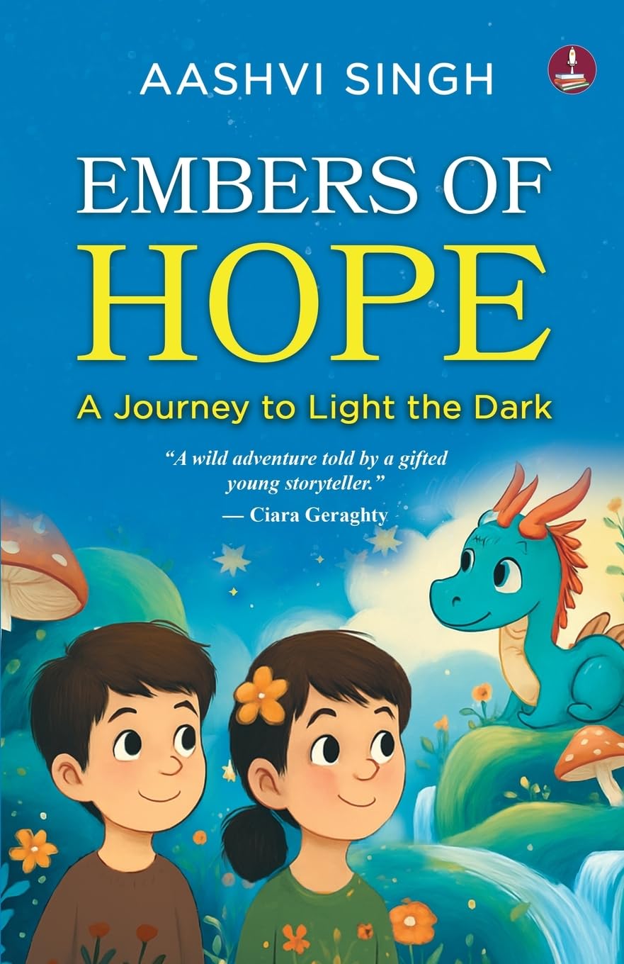Embers of Hope | A Fantasy Adventure of Courage and Believing in Yourself - Aashvi Singh - Dista