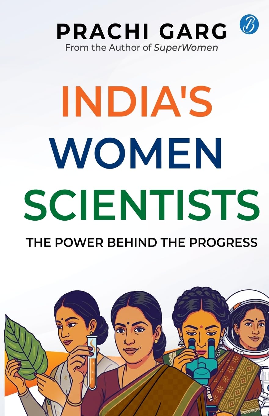 India's Women Scientists: The Power behind the Progress | Indian Women in STEM | Trailblazers Who Broke Barriers and Rebuilt the World | Anandibai Joshi, Kalpana Chawla, Kamala Sohonie, Asima Chatterjee - Prachi Garg - Dista