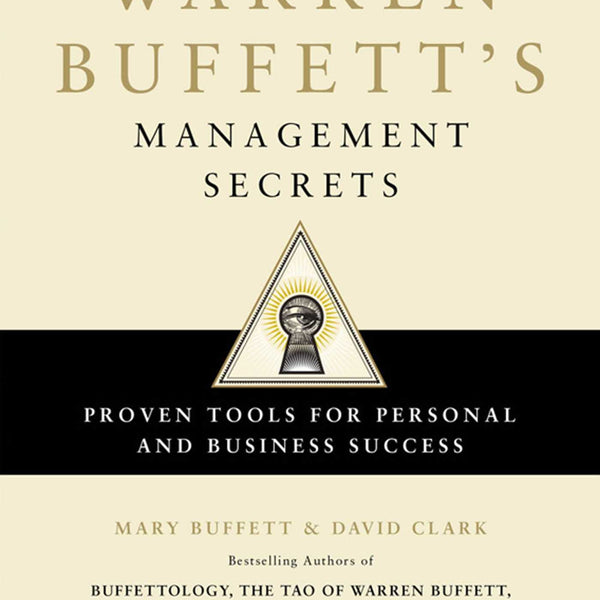 Warren Buffett's Management Secrets: Proven Tools for Personal and Business Success