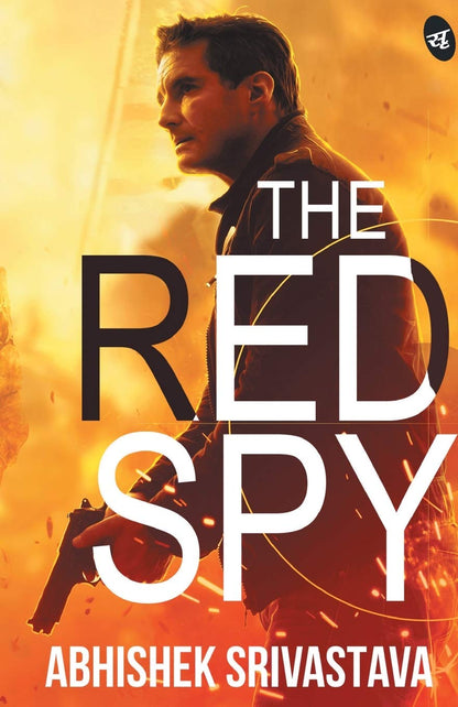 The Red Spy - Abhishek Srivastava - Dista