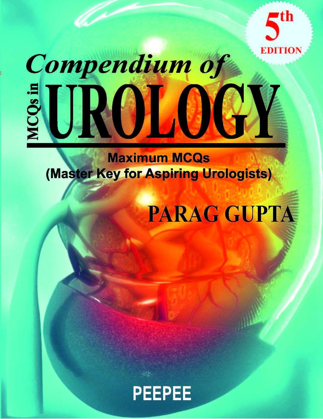 Compendium Of MCQs In Urology 5E-Parag gupta - Dista