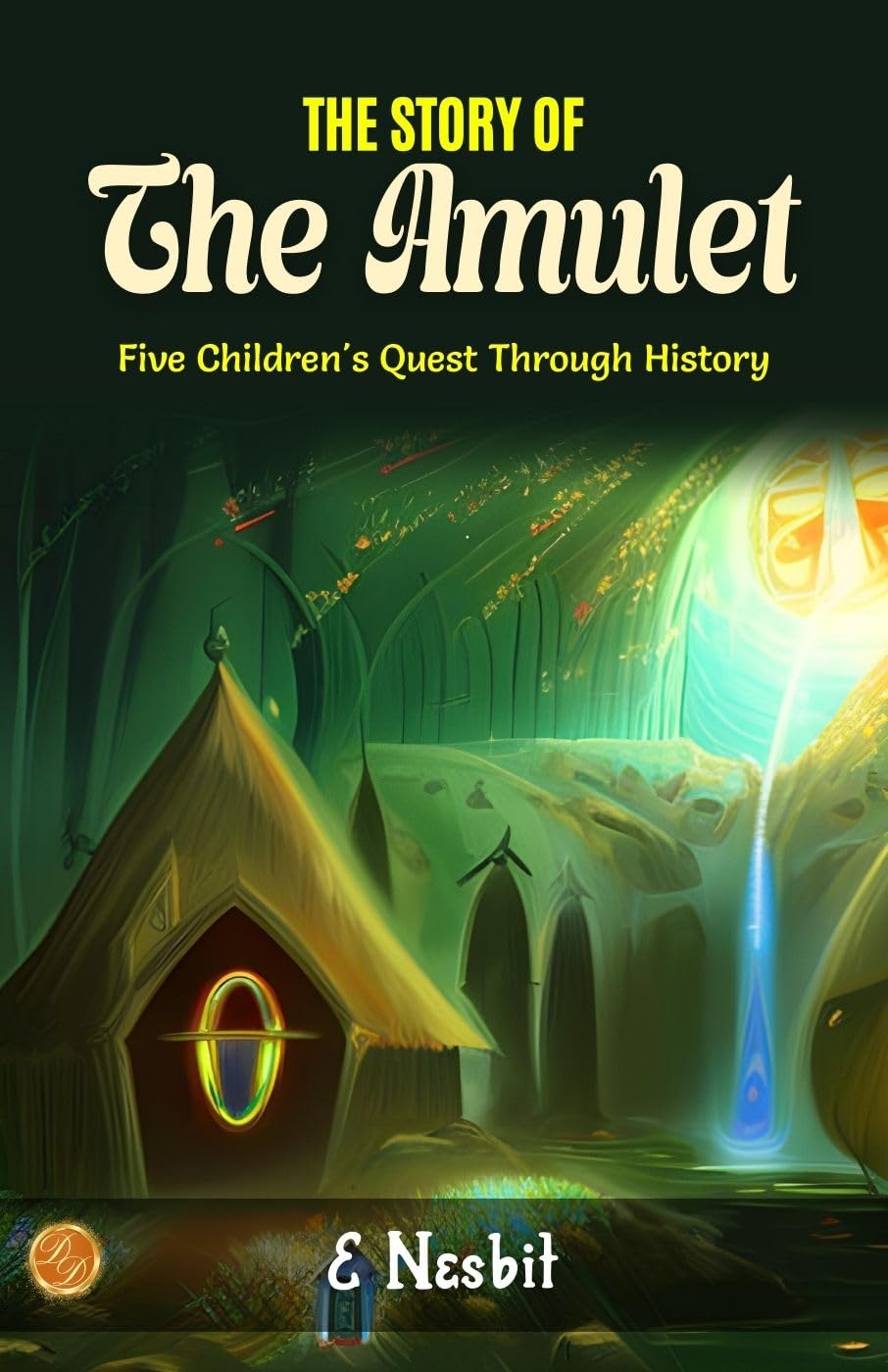 The Story of the Amulet by E. Nesbit: Timeless Treasures: Five Children's Quest Through History - Distacart