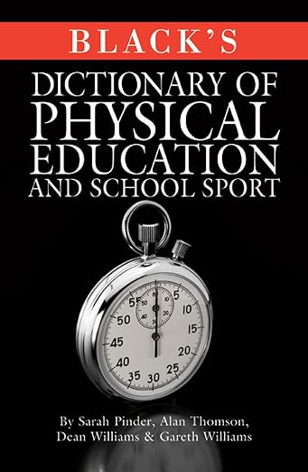 Khel Sahitya Kendra Black*s Dictionary Of Physical Education And School Sport by Gareth Williams, Sarah Pinder, Alan Thomson, Dean Williams, - Dista