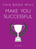 THIS BOOK WILL MAKE YOU SUCCESSFUL