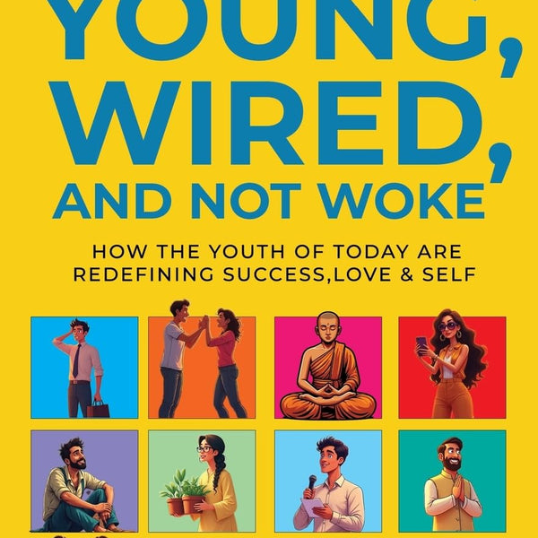 Young, Wired, and not Woke: How the Youth of Today are Redefining Success, Love and Self | A Gen Z Guide to Breaking Free from Clutter and Finding Real Purpose - Rishabh Shah - Dista