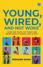 Thumbnail for Young, Wired, and not Woke: How the Youth of Today are Redefining Success, Love and Self | A Gen Z Guide to Breaking Free from Clutter and Finding Real Purpose - Rishabh Shah - Dista