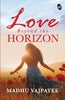 Love Beyond The Horizon - Madhu Vajpayee - Dista