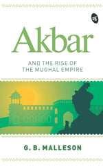 Thumbnail for Akbar and the Rise of the Mughal Empire - G.B. Malleson - Dista