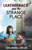 Leatherback and the Strange Place - Shubhra Shah - Dista