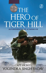 Thumbnail for The Hero Of Tiger Hill (PB) - Capt (Hony) Yogendra Singh Yadav - Dista