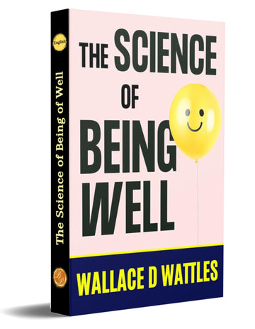 THE SCIENCE OF BEING OF WELL [Paperback] Wallace D. Wattles - Distacart