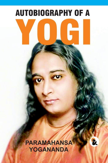 Autobiography of Yogi - Paramahansa Yogananda - Dista