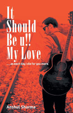 Thumbnail for It should be you my love - Anshul Sharma - Dista
