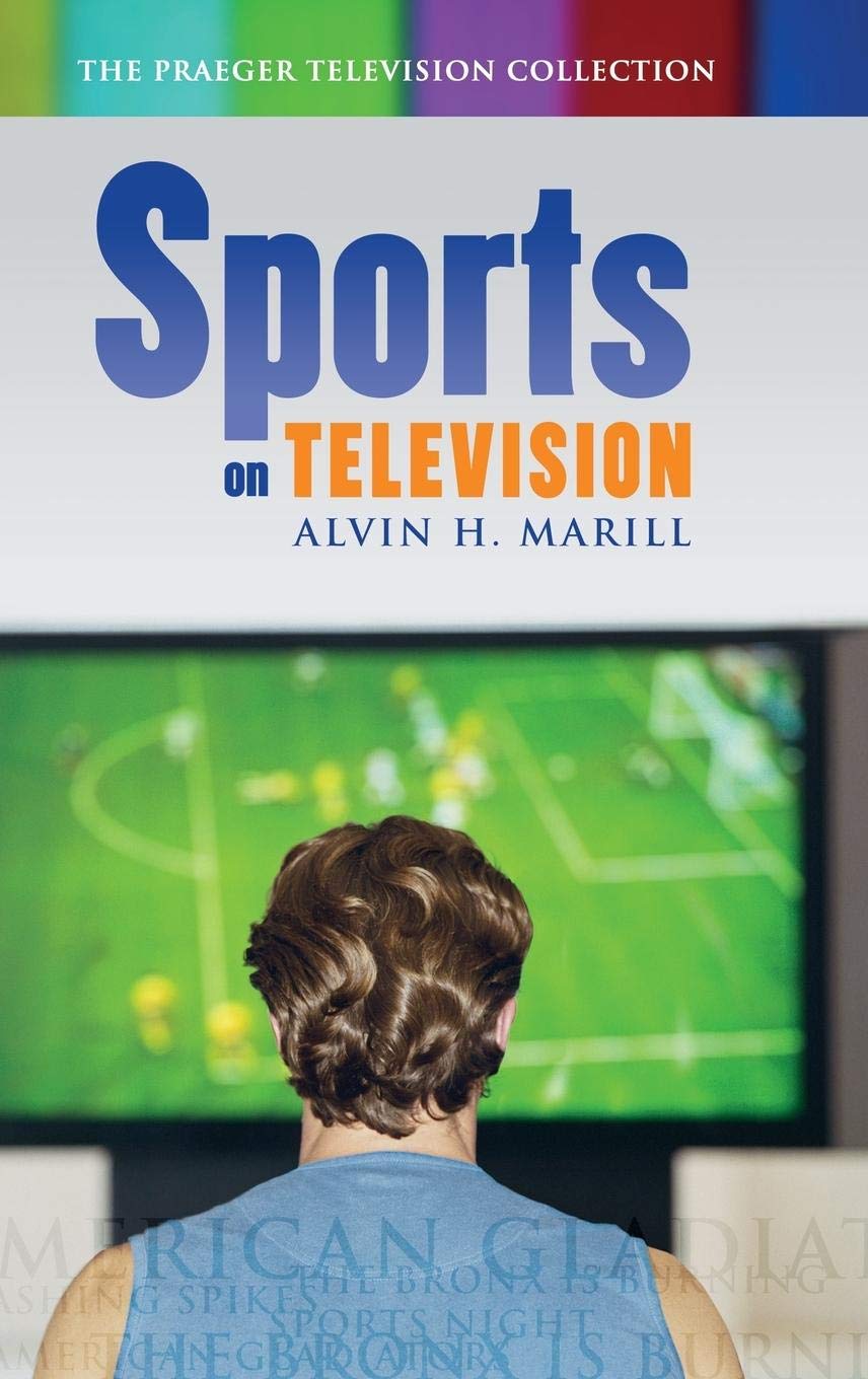 Khel Sahitya Kendra Sports On Television (praeger Television Collection) by Alvin H. Marill, - Dista