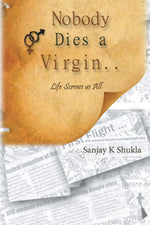 Thumbnail for Nobody Dies a Virgin.. - Sanjay K Shukla - Dista