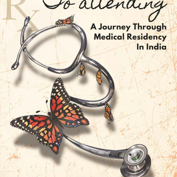 From Intern To Attending A Journey Through Medical Residency In India-Naragude, Alhad - Dista