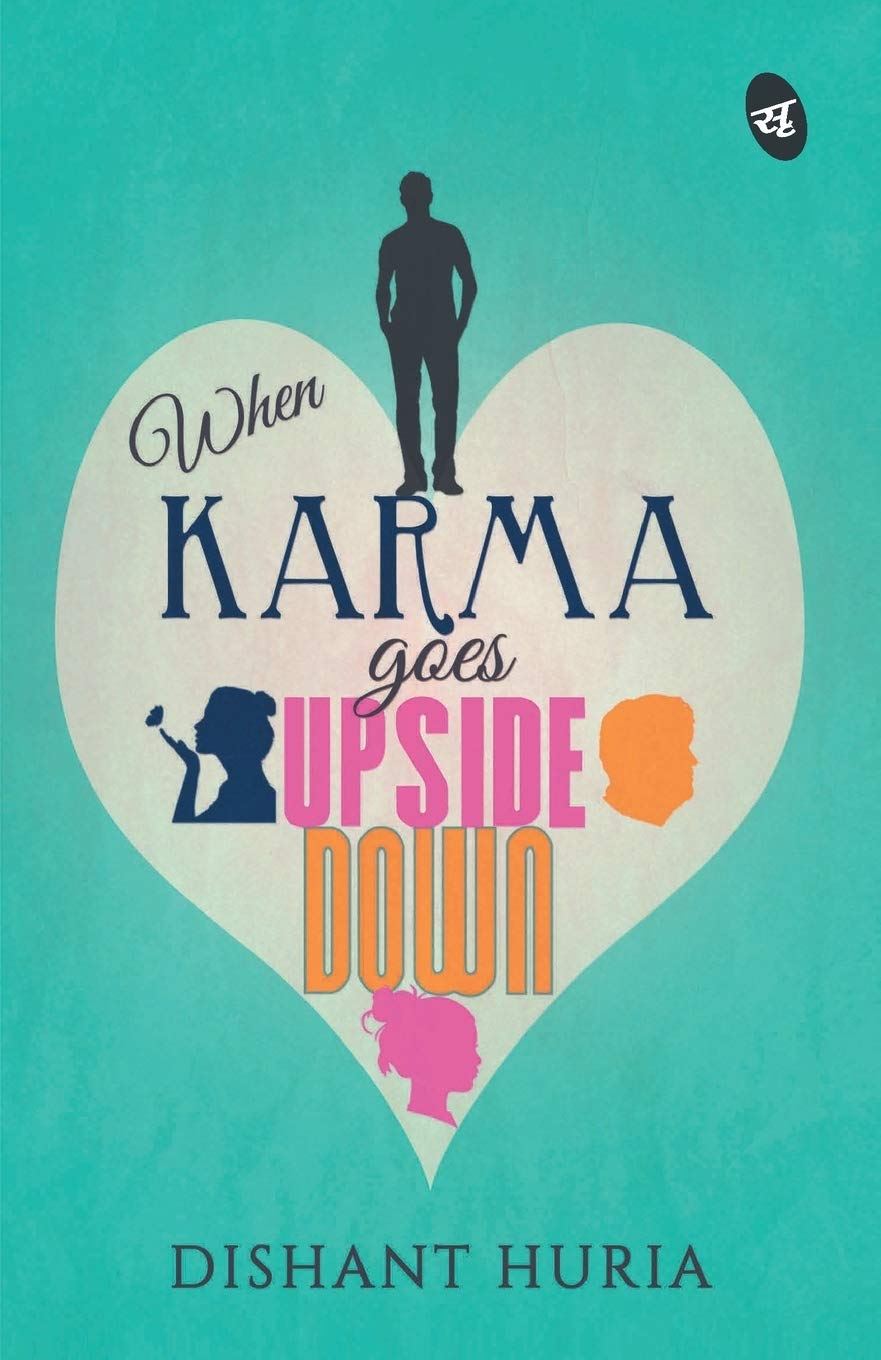 When Karma Goes Upside Down - Dishant Huria - Dista
