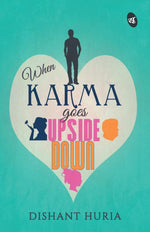 Thumbnail for When Karma Goes Upside Down - Dishant Huria - Dista