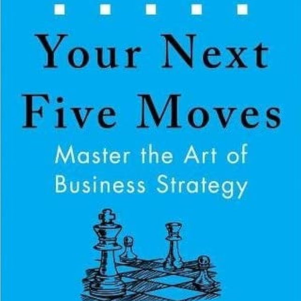 Your Next Five Moves