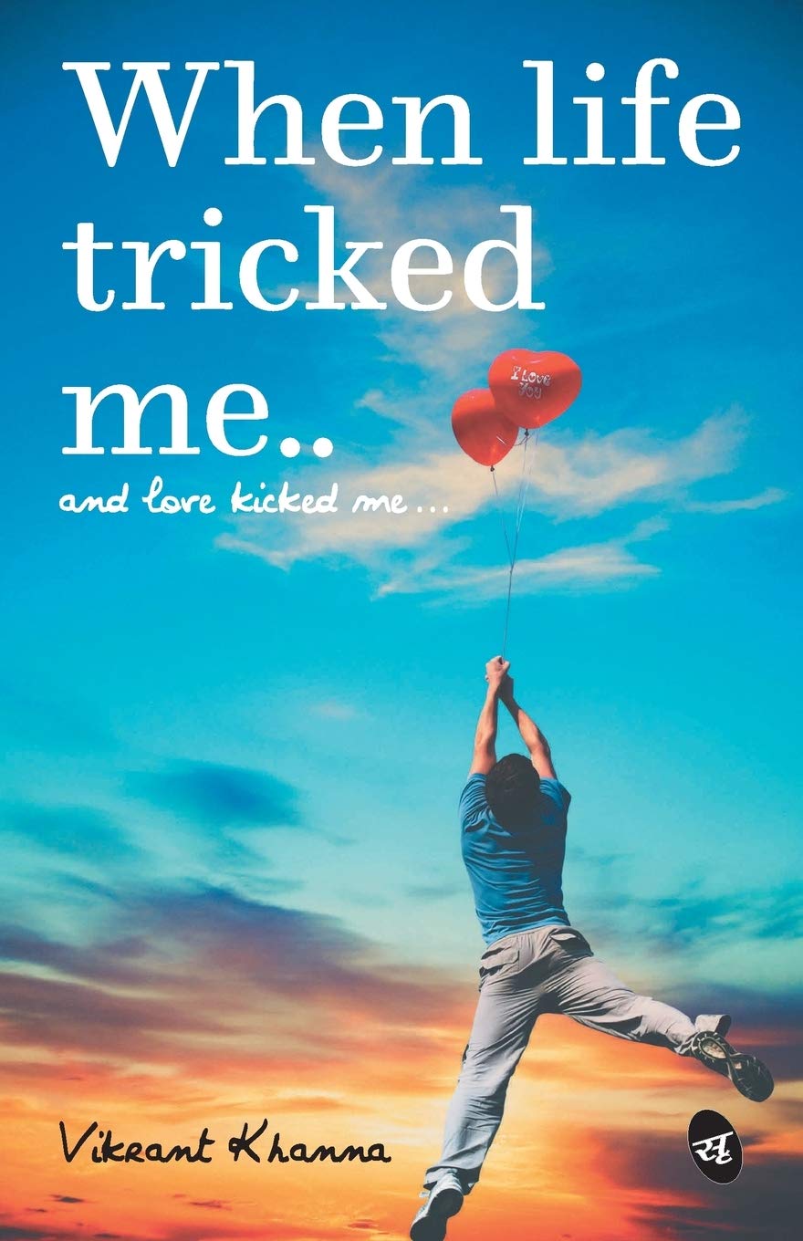 When Life tricked me - Vikrant Khanna - Dista