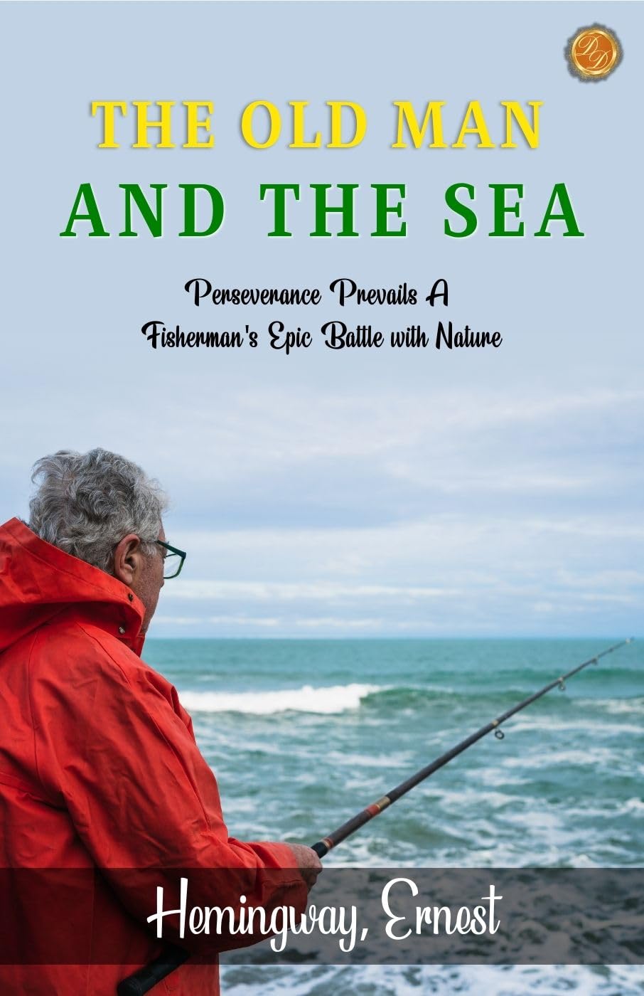 The Old Man and the Sea by Hemingway, Ernest: Perseverance Prevails: A Fisherman's Epic Battle with Nature - Distacart
