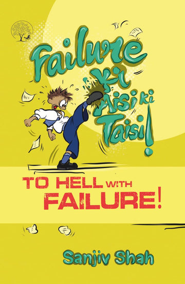 To Hell With Failure! - Sanjiv Shah - Dista