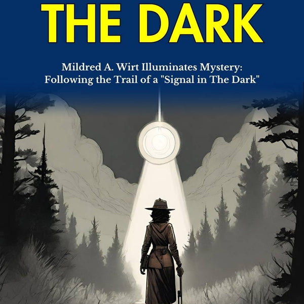 Signal in The Dark: Mildred A Wirt Illuminates Mystery: Following the Trail of a "Signal in The Dark" - Distacart